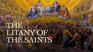 THE LITANY OF THE SAINTS – Gregorian Chant [upl. by Lenrad454]