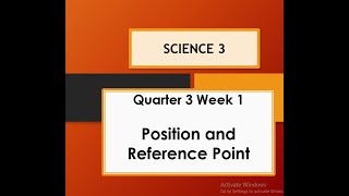 science 3 Q3W1 Position and Reference Point [upl. by Nirrej]