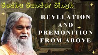 Sadhu Sundar Singh II Revelation and premonition from above [upl. by Mariko85]