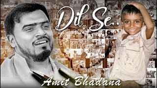 DIL SE  AMIT BHADANA  ANNOUNCEMENTS [upl. by Ahsian]