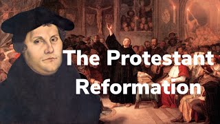 History 101  The Protestant Reformation Explained [upl. by Edrick932]