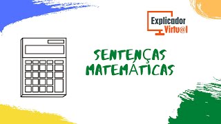 Sentenças Matemáticas  Matemática [upl. by Airdnaxila]