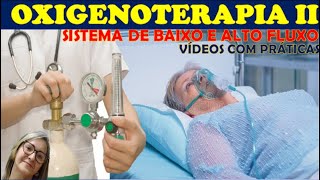 OXIGENOTERAPIA II SISTEMA BAIXO E ALTO FLUXO [upl. by Clayberg668]