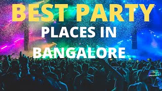 BEST PARTY PLACES in Bangalore  Best Clubs  Pub Crawl  Bangalores Night Life  Dance Parties [upl. by Leslie]