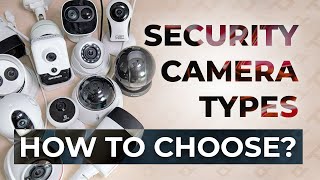 Security Camera Types Explained How Do I Choose Security Camera Complete Guide For All [upl. by Elwyn]