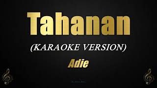 Adie  Tahanan Karaoke [upl. by Oneida]