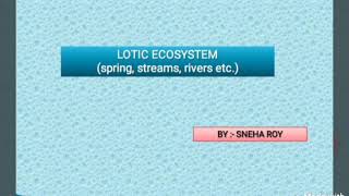 Lotic Ecosystem a basic detailed study [upl. by Paula713]