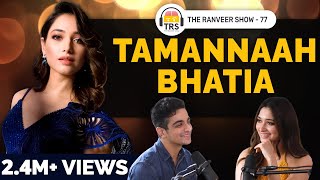 Tamannaah Bhatia On Relationships Career Growth Mentality amp Covid Experience  The Ranveer Show 77 [upl. by Sela90]