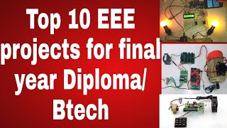 Top 10 EEE projects for final year DiplomaBtech [upl. by Jone]