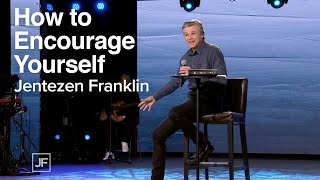 How to Encourage Yourself  Jentezen Franklin [upl. by Hedveh86]