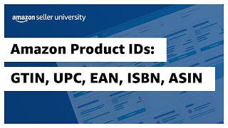 Learn about Amazon Product IDs GTIN UPC EAN ISBN ASIN [upl. by Ailhad]