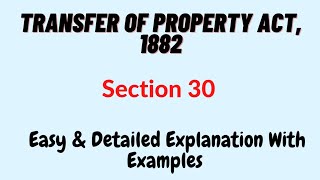 Section 30 Transfer Of Property Act 1882 [upl. by Intyrb]