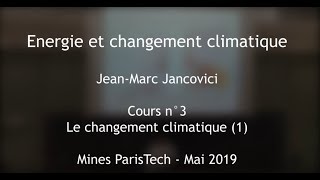 3  Le changement climatique 1  Cours des Mines 2019  Jancovici  EN subtitles available [upl. by Howlan]