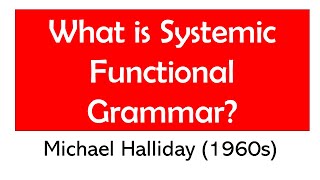 Systemic Functional Grammar Michael Halliday  Hallidays Grammar  SFG SFL  Systemic Linguistics [upl. by Einapets]