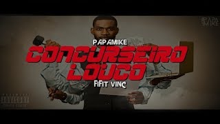 PapaMike  Concurseiro Louco Rap Policial Prod By Fifit Vinc [upl. by Trenna]