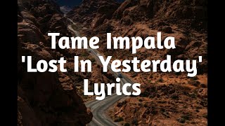 Tame Impala  Lost In Yesterday Lyrics🎵 [upl. by Ahsauqram94]