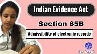 SECTION 65B of Indian Evidence act  Admissibility of Electronic Record  Go Legal [upl. by Anaya400]