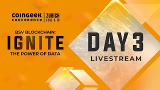 CoinGeek Zurich  Livestream  Day 3 [upl. by Dis]