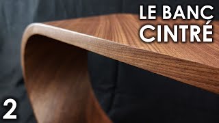 Comment CINTRER le BOIS   Le Banc Cintré Partie 2  La Galère du Collage [upl. by Llevrac]