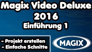 Magix Video Deluxe 2016 pro schneiden  Einführung 1 Videos schneiden und Projekt erstellen [upl. by Olwena]