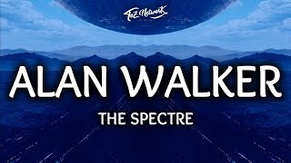 Alan Walker ‒ The Spectre Lyrics  Lyrics Video [upl. by Saudra]