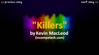 Kevin MacLeod Killers [upl. by Mateusz616]