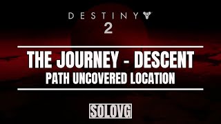 DESTINY 2  The Journey  Descent  Path Uncovered Location [upl. by Linder963]