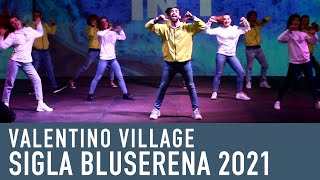 Sigla Bluserena 2021  Valentino Village [upl. by Wynn548]