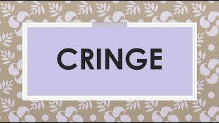 CRINGE  Meaning [upl. by Erde]