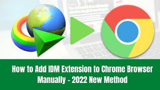 How to Add IDM Extension to Chrome Browser Manually  2022 New Method [upl. by May429]