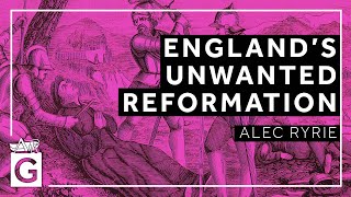 Englands Unwanted Reformation [upl. by Adia903]