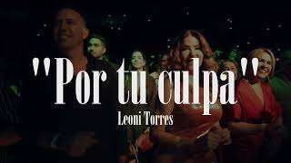 Leoni Torres  Por tu culpa  James L Knight Center [upl. by Cullie]