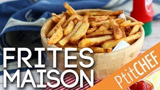 Recette de frites maison croustillantes et fondantes  Ptitchefcom [upl. by Ttesil]