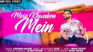 Mere Khwabon Mein  Ashwani Machal  Latest Cover Song 2021  Old Song New Version Hindi [upl. by Ireland]