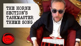 The Horne Section Perform the Taskmaster Theme Song [upl. by Griswold]