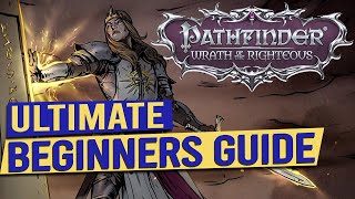 Ultimate Beginners Guide  PATHFINDER WRATH OF THE RIGHTEOUS [upl. by Gnirol]