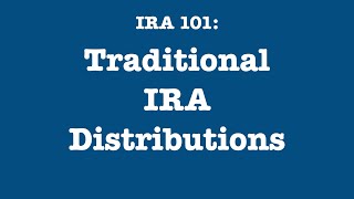 IRA 101 Traditional IRA Distributions [upl. by Erny]