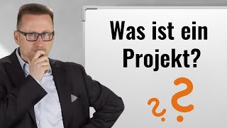 Was ist ein Projekt Teil 1 – Eine anschauliche Definition [upl. by Cullin616]