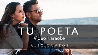 Alex Campos  Tu Poeta Karaoke [upl. by Teodorico]