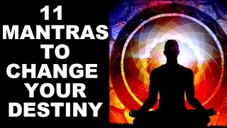 11 MOST POWERFUL MANTRAS TO CHANGE YOUR DESTINY  VERY POWERFUL [upl. by Oicnecserc]