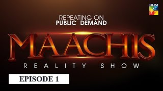 Maachis  Reality Show  Episode 1  HUM TV [upl. by Noirad]