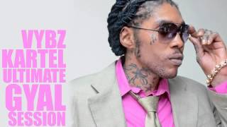 Vybz Kartel MIx 2002  2014 VYBZ KARTEL – GYAL SESSION ULTIMATE COLLECTION [upl. by Harelda]