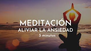 Meditación para ALIVIAR la ANSIEDAD  Mindfulness 3 minutos de calma [upl. by Mathia]