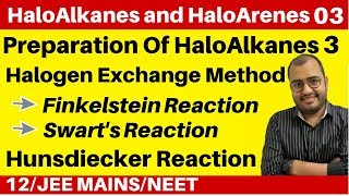 HaloAlkanes and HaloArenes 03 Preparation Of HaloAlkanes 3  Halogen Exchange amp Hunsdiecker Method [upl. by Olivie]