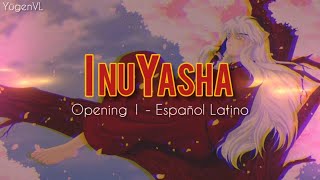 InuYasha  Opening 1 Latino letra [upl. by Yrrol806]