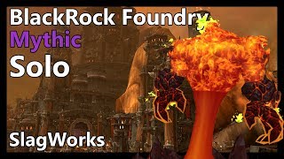 Mythic Blackrock Foundry Solo SlagWorks [upl. by Ardell]