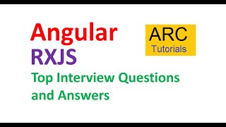 Angular RxJS  Interview Questions and Answers 2020  ARC Tutorials [upl. by Brittani772]