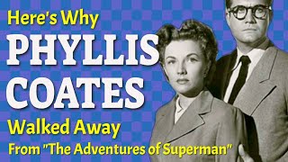 Heres Why PHYLLIS COATES Walked Away From TVs quotThe Adventures of Supermanquot [upl. by Sinnel]