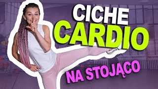 CICHE CARDIO NA STOJĄCO  BEZ MATY  ODCHUDZAJĄCY TRENING DLA KAŻDEGO [upl. by Dwight65]