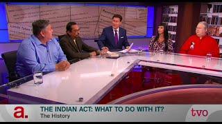 What Should Been Done About the Indian Act  The Agenda [upl. by Assetal]